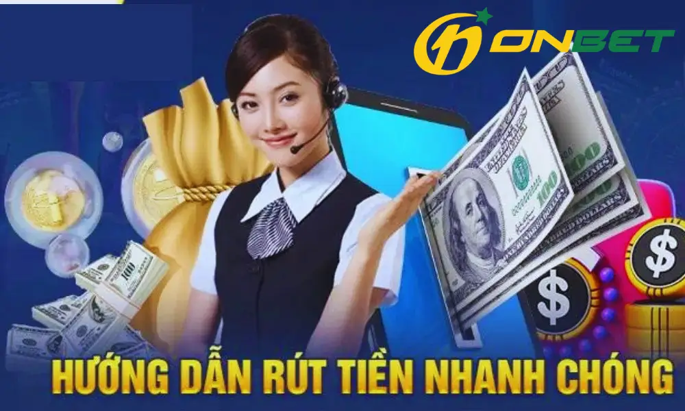 Hướng Dẫn Rút Tiền An Toàn Tại Onbet: Những Điều Cần Biết